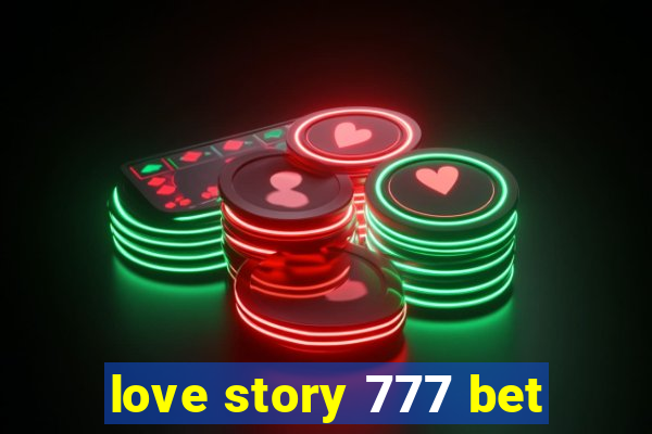 love story 777 bet