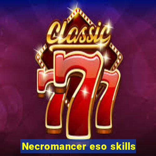 Necromancer eso skills