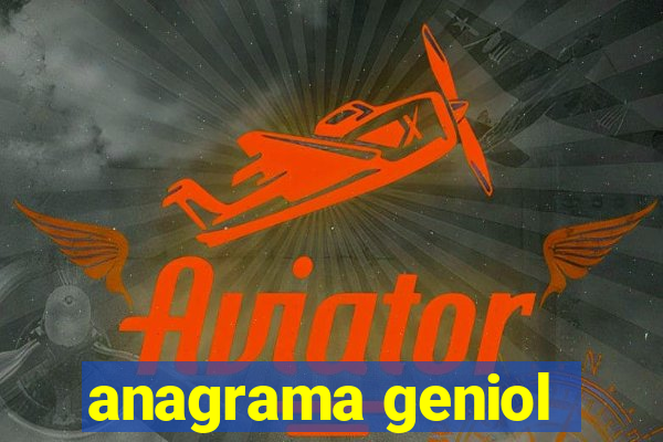 anagrama geniol