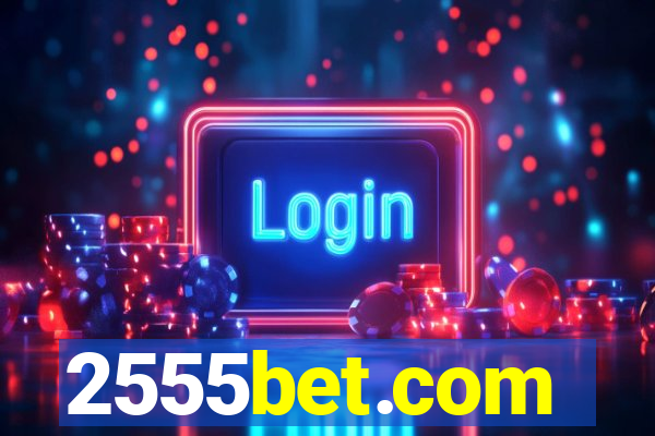 2555bet.com