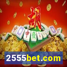 2555bet.com