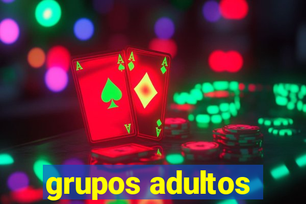 grupos adultos