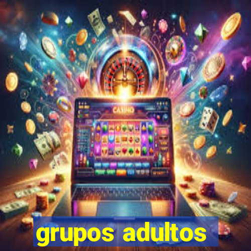 grupos adultos