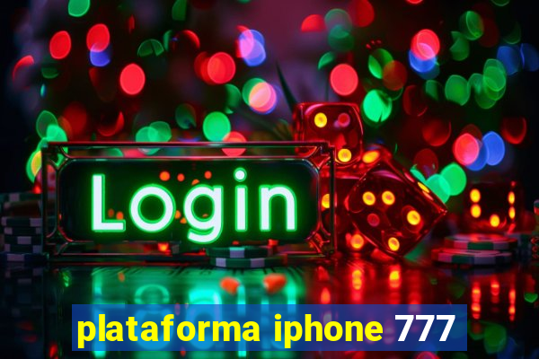 plataforma iphone 777