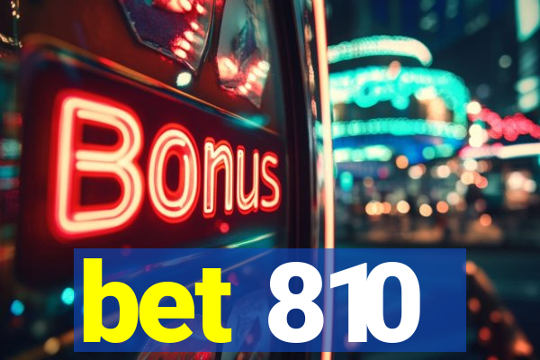 bet 810