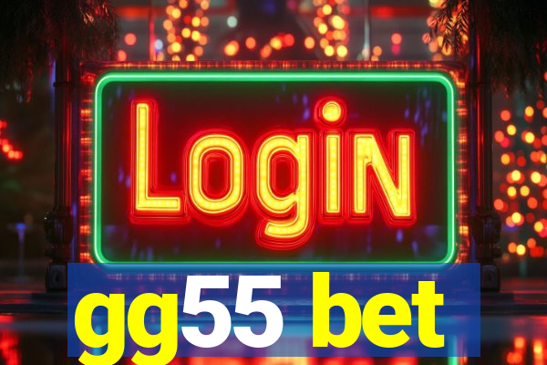 gg55 bet