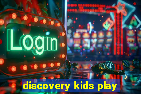 discovery kids play