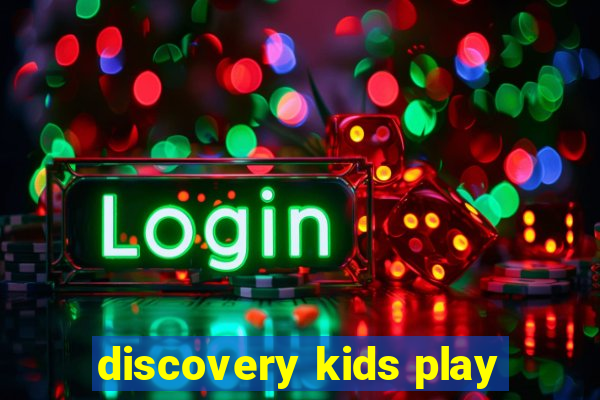 discovery kids play