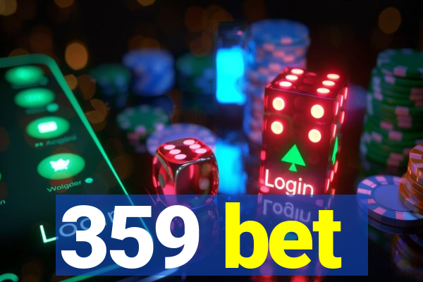 359 bet