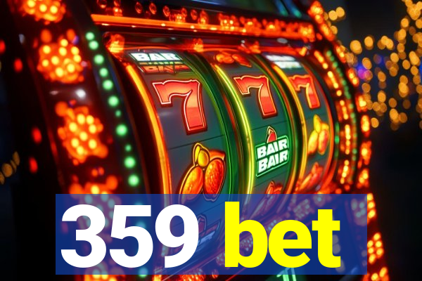 359 bet