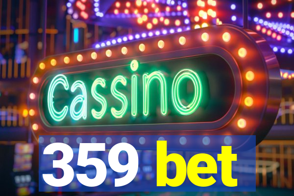 359 bet