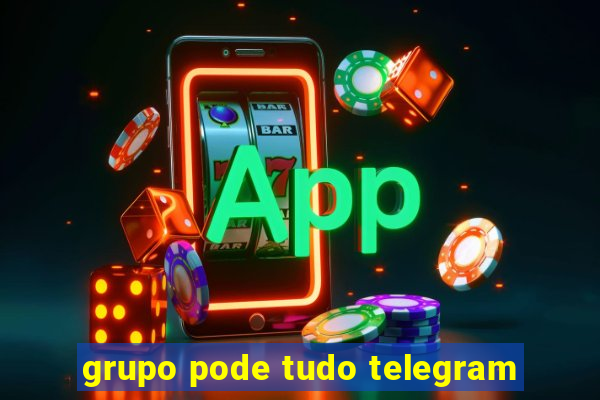 grupo pode tudo telegram