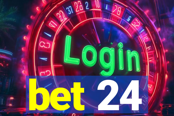 bet 24