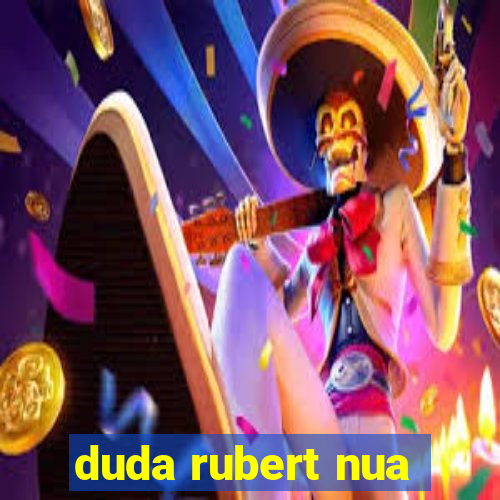 duda rubert nua