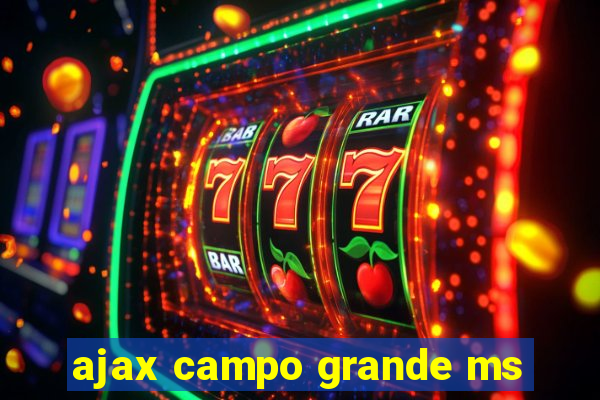 ajax campo grande ms