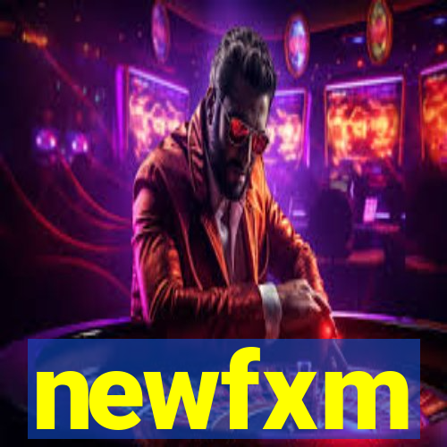 newfxm