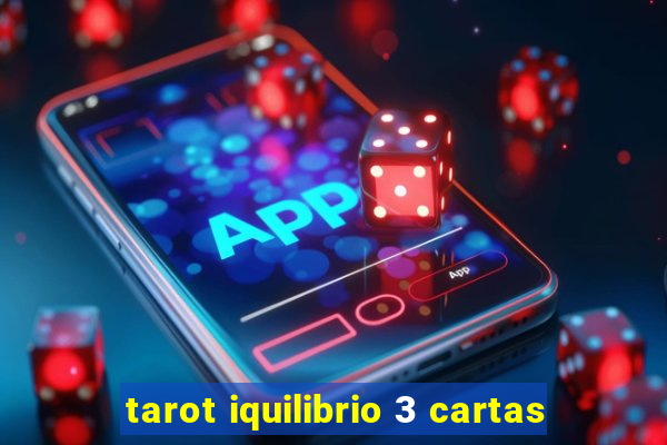 tarot iquilibrio 3 cartas