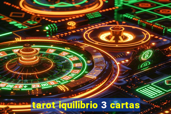 tarot iquilibrio 3 cartas