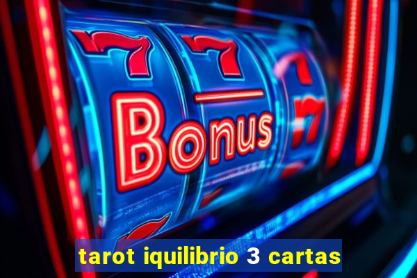 tarot iquilibrio 3 cartas