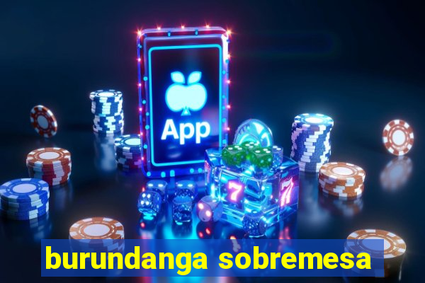 burundanga sobremesa