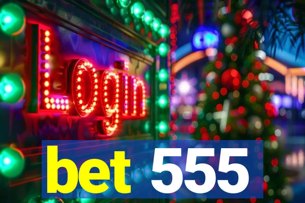 bet 555