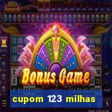 cupom 123 milhas