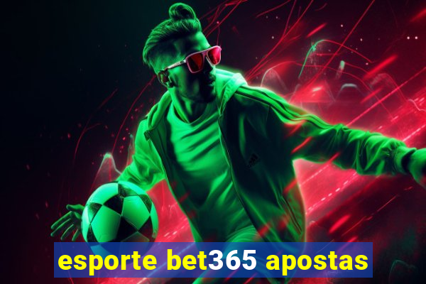 esporte bet365 apostas