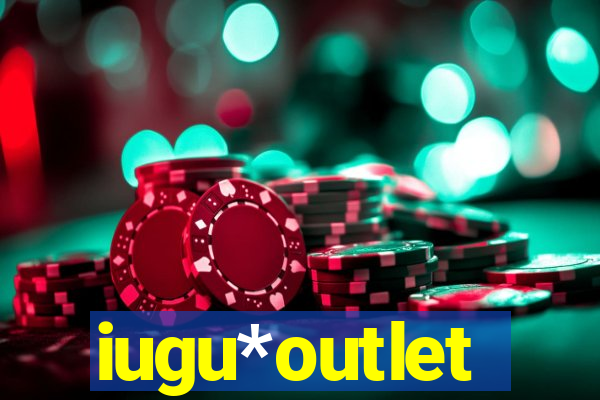 iugu*outlet