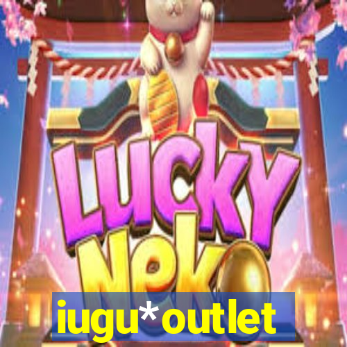 iugu*outlet