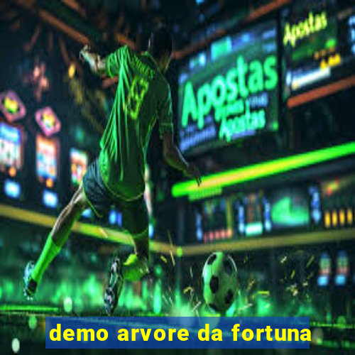 demo arvore da fortuna