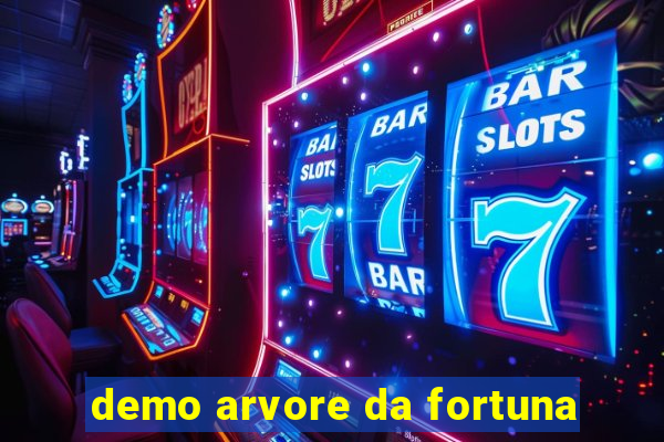 demo arvore da fortuna