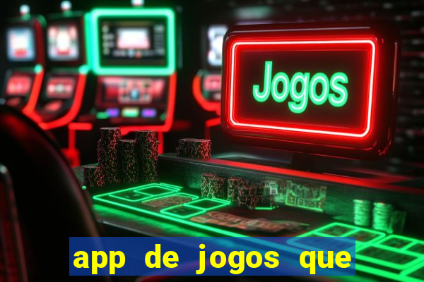 app de jogos que realmente pagam dinheiro