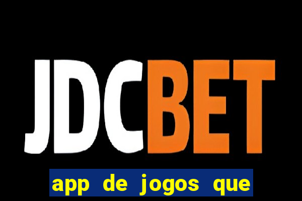 app de jogos que realmente pagam dinheiro