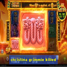 christina grimmie killed