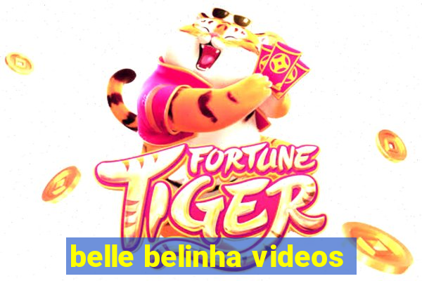 belle belinha videos