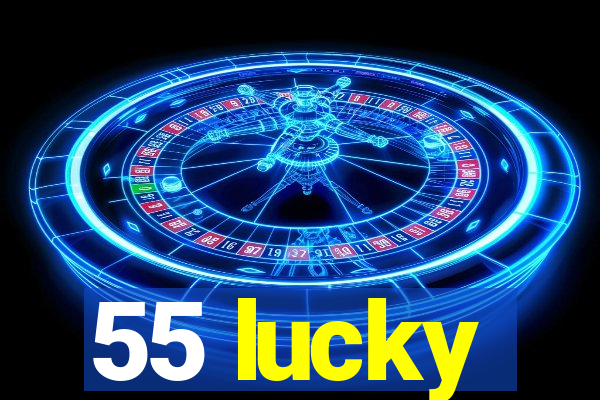 55 lucky