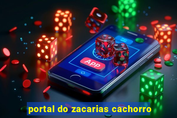 portal do zacarias cachorro