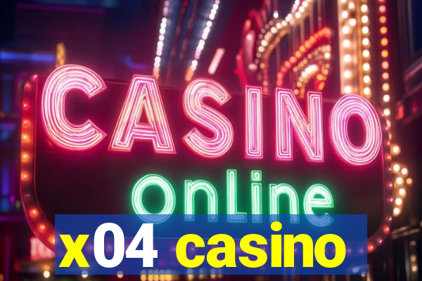 x04 casino