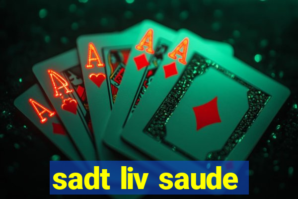 sadt liv saude