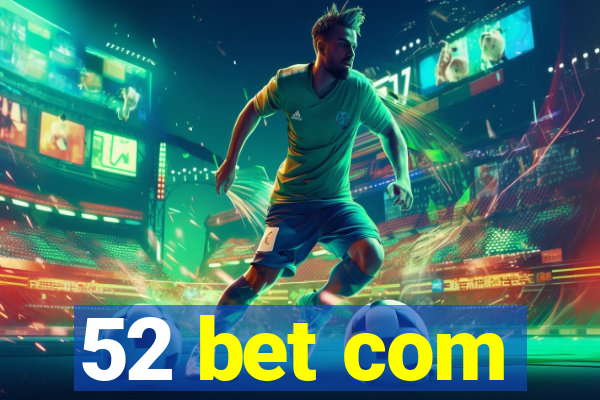 52 bet com