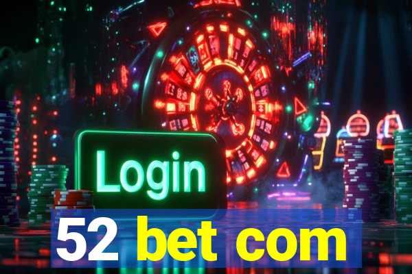 52 bet com