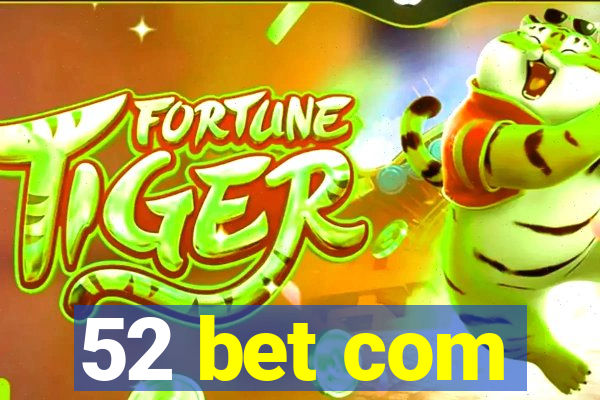 52 bet com