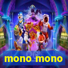 mono mono