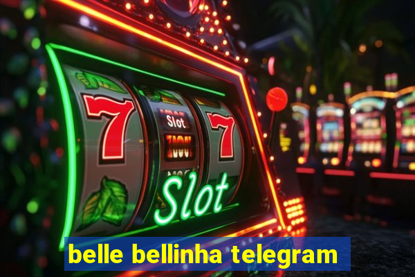 belle bellinha telegram