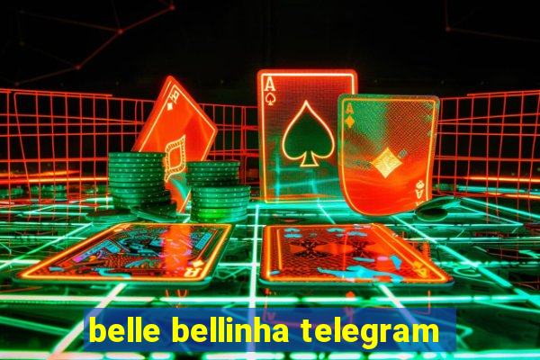 belle bellinha telegram