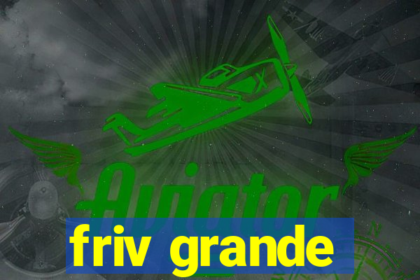 friv grande