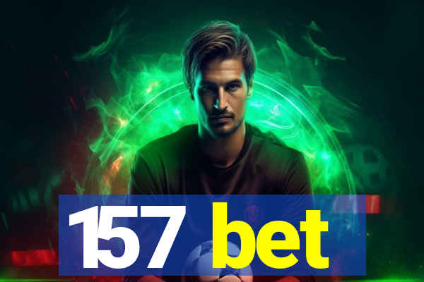 157 bet