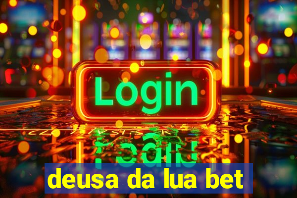 deusa da lua bet