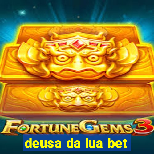 deusa da lua bet