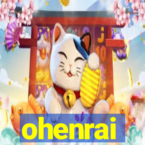 ohenrai